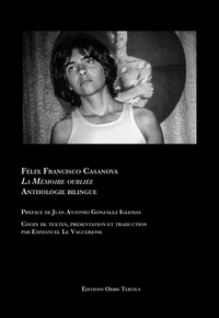 Picture of Félix Francisco Casanova, La Mémoire oubliée, Anthologie bilingue