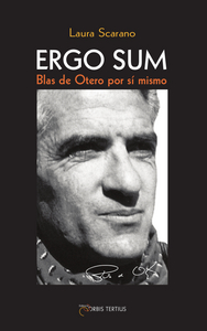 Image de Ergo sum- Blas de Otero por si mismo