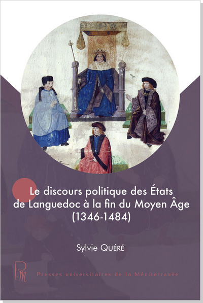 Picture of Le discours politique des Etats de Languedoc à la fin du Moyen Age (1346-1484)