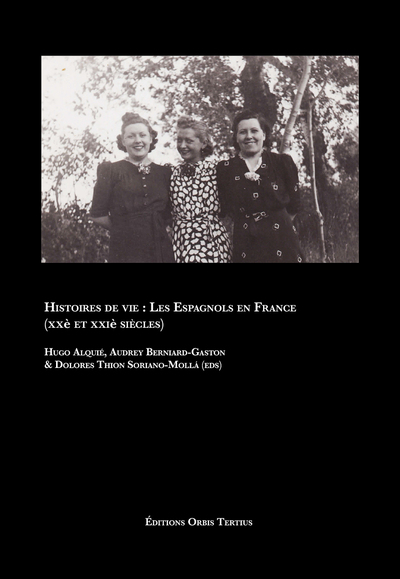 Picture of Histoires de vie : Les Espagnols en France  (XXè et XXIè siècles)