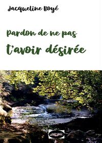 Picture of Pardon de ne pas t'avoir désirée
