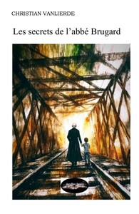 Image de Les secrets de l'abbé Brugard