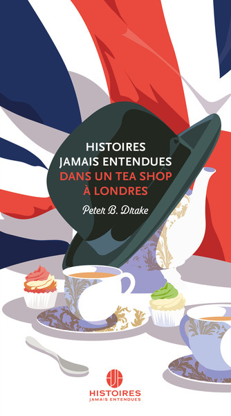 Image de HISTOIRES JAMAIS ENTENDUES DANS UN TEA SHOP A LONDRES