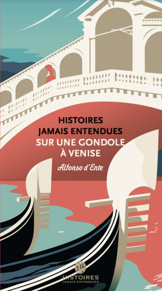 Image de HISTOIRES JAMAIS ENTENDUES SUR UNE GONDOLE A VENISE