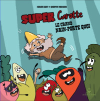 Image de Super Carotte le grand nain-porte quoi