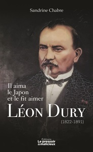 Image de Il aima le Japon et le fit aimer, Léon Dury (1822-1891)