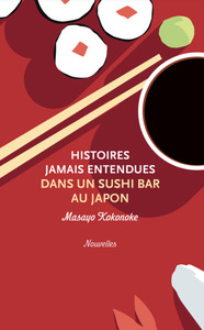 Image de HISTOIRES JAMAIS ENTENDUES DANS UN SUSHI BAR AU JAPON