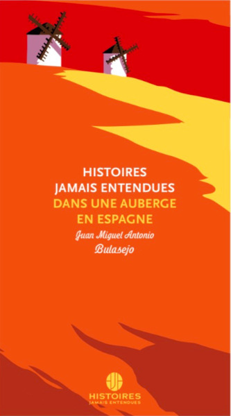 Image de HISTOIRES JAMAIS ENTENDUES DANS UNE AUBERGE EN ESPAGNE