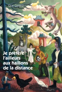 Image de Je préfère l’ailleurs aux haillons de la distance