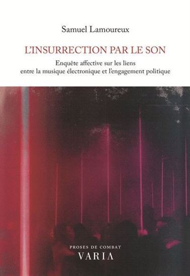 Picture of L'INSURRECTION PAR LE SON. ENQUETE AAFFECTIVE SUR LES LIENS ENTRE