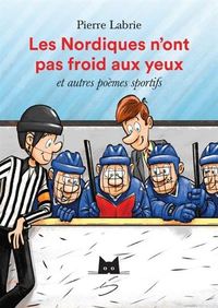 Picture of LES NORDIQUES N'ONT PAS FROID AUX YEUX ET AUTRES POEMES SPORTIFS
