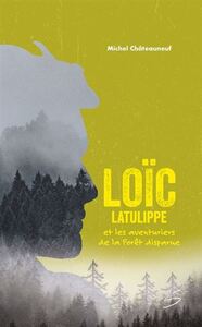 Image de LOIC LATULIPPE ET LES AVENTURIERS DE LA FORET DISPARUE