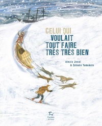 Image de Celui qui voulait tout faire très très bien