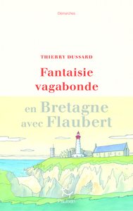 Image de Fantaisie vagabonde en Bretagne avec Flaubert