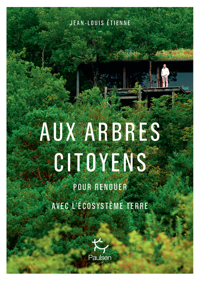 Image de Aux arbres citoyens - Pour renouer avec l'écosystème Terre