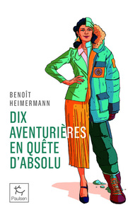 Image de Dix aventurières en quête d'absolu