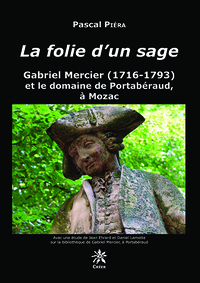 Picture of La folie d'un sage - Gabriel Mercier (1716-1793) et le domaine de Portabéraud, à Mozac
