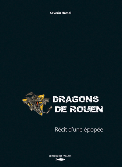 Image de Dragons De Rouen, Recit D'Une Epopee