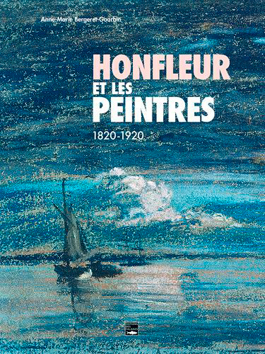 Image de Honfleur Et Les Peintres 1820-1920