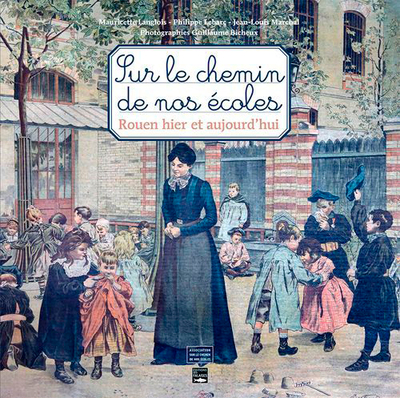 Picture of Sur Le Chemin De Nos Ecoles - Rouen Hier Et Aujourd'Hui