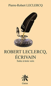 Picture of ROBERT LECLERCQ, ÉCRIVAIN Sotie à trois voix
