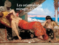 Image de Les orientalistes - Mirages d'Orient