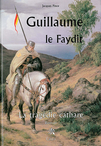 Picture of GUILLAUME LE FAYDIT, LA TRAGÉDIT CATHARE