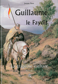Picture of GUILLAUME LE FAYDIT, LA TRAGÉDIT CATHARE
