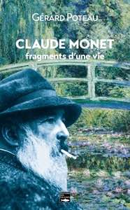 Picture of Claude Monet, fragments d'une vie