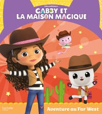 Picture of Gabby et la maison magique - Aventure au Far West