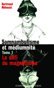 Image de IAD - Somnambulisme et médiumnité tome 1 Le défi du magnétisme