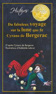 Image de Du Fabuleux Voyage Sur La Lune Que Fit Cyrano De Bergerac