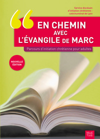 Picture of En chemin avec l'évangile de Marc. Parcours d'initiation chrétienne pour adultes NE