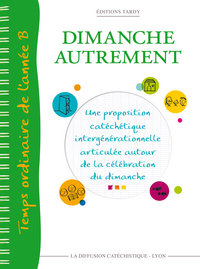 Picture of DIMANCHE AUTREMENT - TEMPS ORDINAIRE DE L'ANNEE B