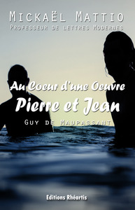 Image de Au Coeur d'une oeuvre - Pierre et Jean (Guy de Maupassant) - Analyse Seule