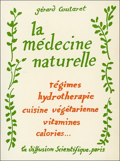 Image de La médecine naturelle - Régimes - Hydrothérapie - Cuisine végétarienne - Vitamines - Calories...