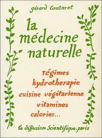 Image de La médecine naturelle - Régimes - Hydrothérapie - Cuisine végétarienne - Vitamines - Calories...