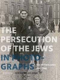 Picture of The Persecution of the Jews in Photographs The Netherlands 1940-1945 /anglais