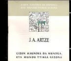 Image de ARTZE, J.A. * GIZON HAUNDIA DA MUNDUA,ETA MUNDU TTIKIA GIZONA