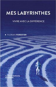Image de Mes labyrinthes - Vivre avec la différence