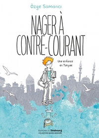 Image de Nager à contre-courant - Une enfance en Turquie