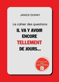 Picture of Le cahier des questions : Il va y avoir encore tellement de jours...