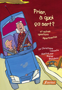 Picture of Prier à quoi ça sert ? Et autres questions impertinentes