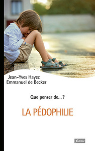 Image de Que penser de...? La pédophilie