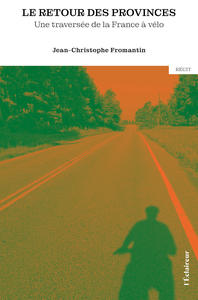 Picture of LE RETOUR DES PROVINCES : UNE TRAVERSEE DE LA FRANCE A VELO