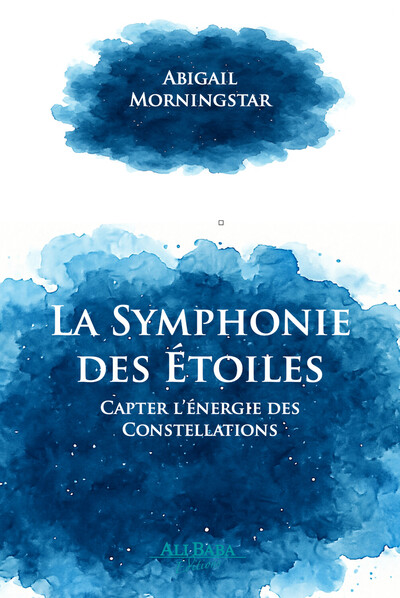Picture of La symphonie des étoiles - Capter l'énergie des Constellations