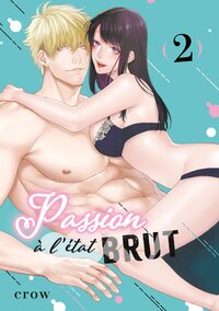 Picture of Passion à l'état brut - Tome 02