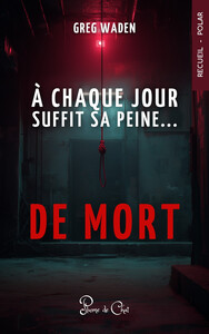 Picture of A chaque jour suffit sa peine... de mort