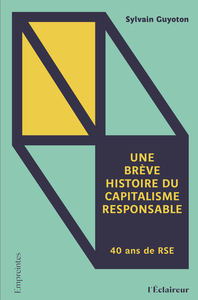 Image de UNE BREVE HISTOIRE DU CAPITALISME RESPONSABLE : 40 ANS DE RSE