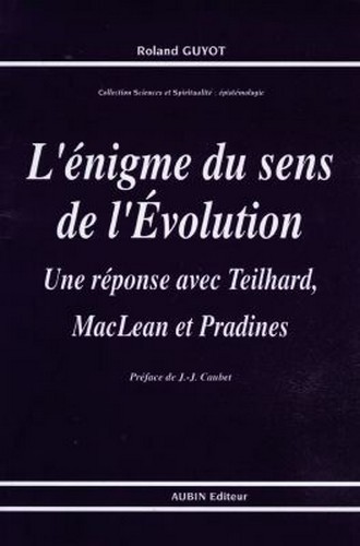 Picture of L'énigme du sens de l'Evolution : une réponse avec Teilhard, Mac Lean et Pradines